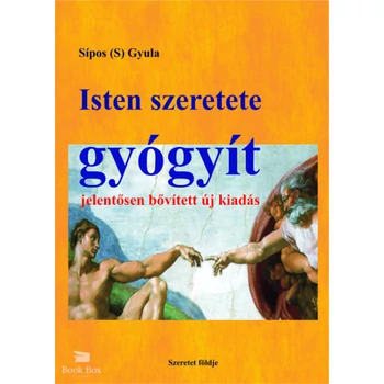 Isten szeretete gyógyít- Jelentősen bővített, új kiadás