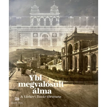 Ybl megvalósult álma- A Várkert Bazár története