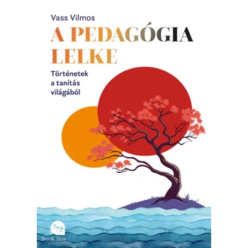 A pedagógia lelke- Történetek a tanítás világából