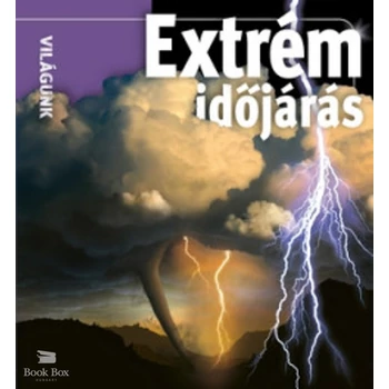 Extrém időjárás- Világunk
