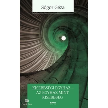 Kisebbségi egyház - az egyház mint kisebbség- A kérdéskör politikai -teológiai megközelítése