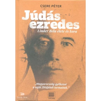 Júdás ezredes- Linder Béla élete és kora