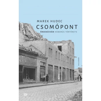 Csomópont- Érsekújvár háborús története