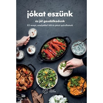 Jókat eszünk és jól gazdálkodunk- 83 recept, amelyekkel időt és pénzt spórolhatunk