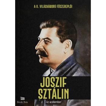 Joszif Sztálin - Az acélember