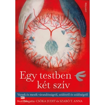 Egy testben két szív- Versek és mesék várandósságról, szülésről és szülőségről