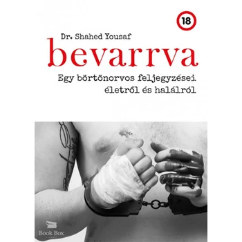 Bevarrva- Egy börtönorvos feljegyzései életről és halálról