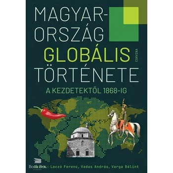 Magyarország globális története - A kezdetektől 1868-ig