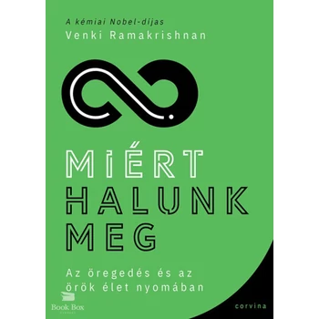 Miért halunk meg?- Az öregedés és az örök élet nyomában