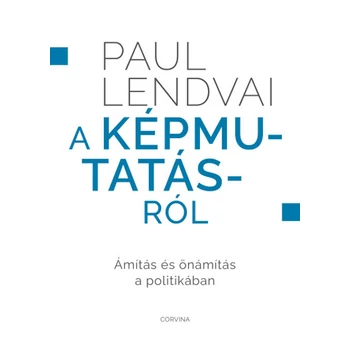 A képmutatásról- Ámítás és önámítás a politikában