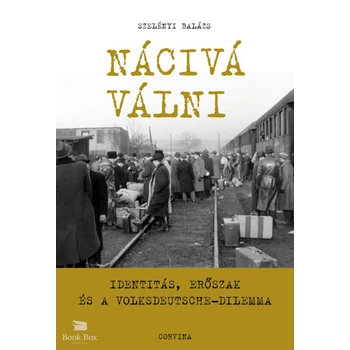 Nácivá válni- Identitás, erőszak és a Volksdeutsche-dilemma