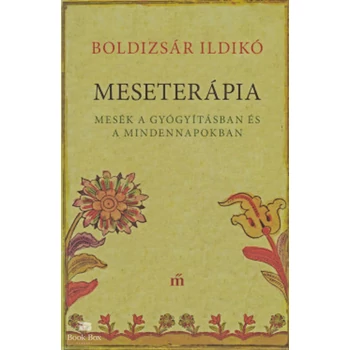 Meseterápia- Mesék a gyógyításban és a mindennapokban