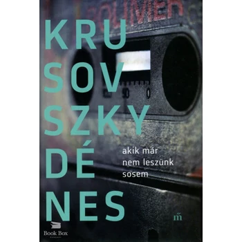 Akik már nem leszünk sosem
