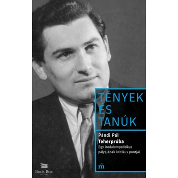 Teherpróba - Egy irodalompolitikus pályájának kritikus pontjai