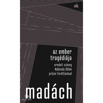 Az ember tragédiája- Eredeti szöveg Nádasdy Ádám prózai fordításával