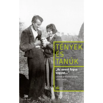 Az evező fogva vagyon... - Levelek a kitelepítésből, 1951-1953