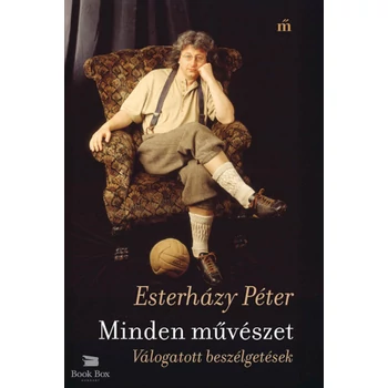 Minden művészet- Válogatott beszélgetések