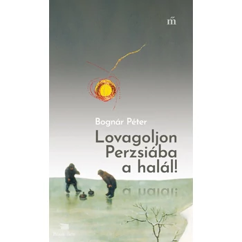 Lovagoljon Perzsiába a halál!