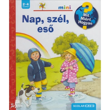 Nap, szél, eső - Scolar Mini 27. - Mit? Miért? Hogyan? - Kihajtható ablakokkal