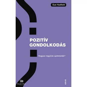 Pozitív gondolkodás- Hogyan legyünk optimisták?