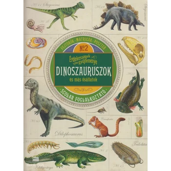 Érdekességek gyűjteménye - Dinoszauruszok és más ősállatok