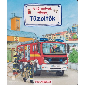 Tűzoltók - A járművek világa