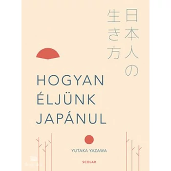 Hogyan éljünk japánul