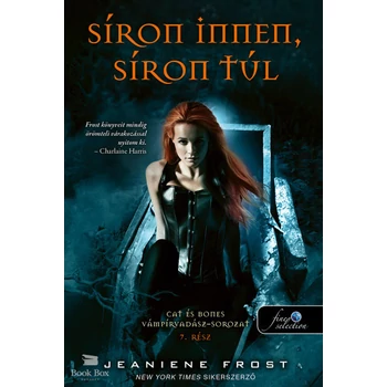 Síron innen, síron túl- Cat és Bones Vámpírvadász 7.