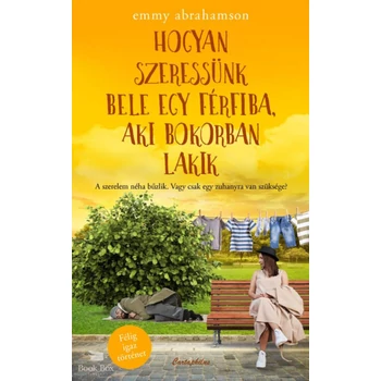 Hogyan szeressünk bele egy férfiba, aki bokorban lakik- A szerelem néha bűzlik. Vagy csak egy zuhanyra van szüksége?