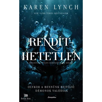 Rendíthetetlen- Olykor a bennünk rejtőző démonok valódiak