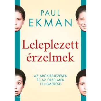 Leleplezett érzelmek- Az arckifejezések és az érzelmek felismerése