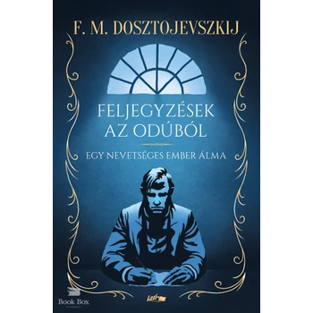 Feljegyzések az odúból - Egy nevetséges ember álma