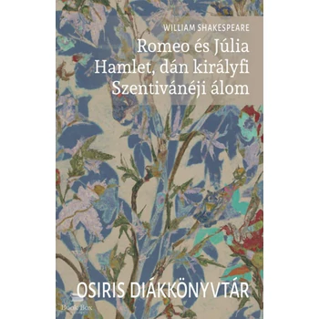 Romeo és Júlia / Hamlet, dán királyfi / Szentivánéji álom