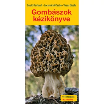 Gombászok kézikönyve- 1448 gombafaj leírásával