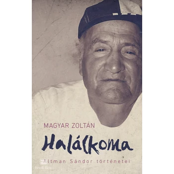 Halálkoma- Altman Sándor történetei