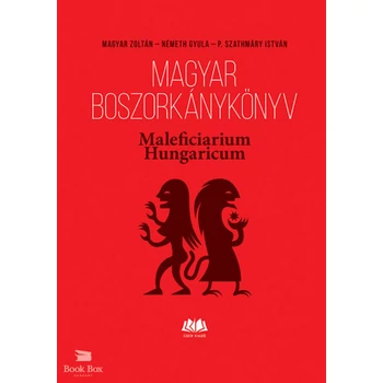 Magyar boszorkánykönyv - Maleficiarium Hungaricum