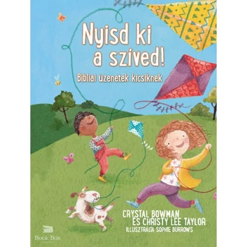 Nyisd ki a szíved!- Bibliai üzenetek kicsiknek