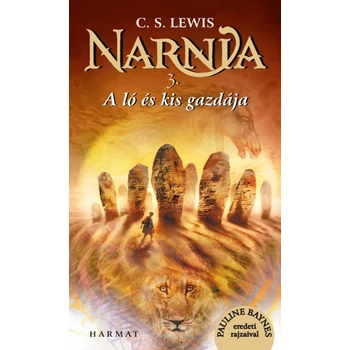 Narnia 3. - A ló és kis gazdája - Illusztrált kiadás