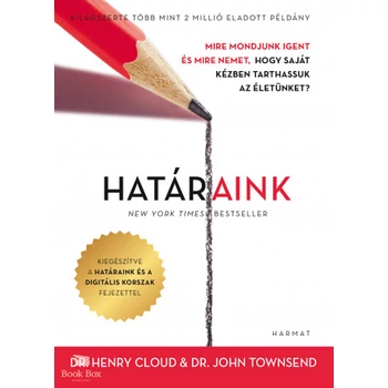 Határaink - Mire mondjunk igent és mire nemet, hogy saját kézben tarthassuk az életünket? - bővített kiadás