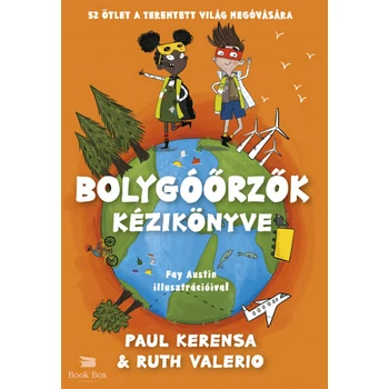 Bolygóőrzők kézikönyve - 52 ötlet a teremtett világ megóvására