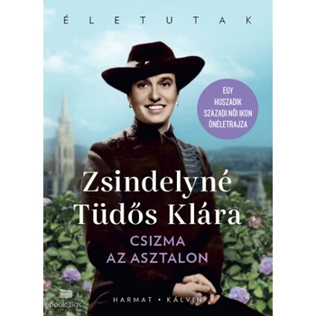 Csizma az asztalon- Egy XX. századi női ikon önéletrajza