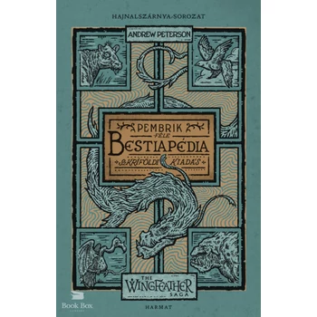 Bestiapédia - Pembrik-féle szkríföldi kiadás- Hajnalszárnya-sorozat (The Wingfeather Saga) kísérőkötet