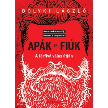 Apák és fiúk- A férfivá válás útján