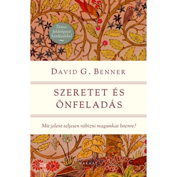 Szeretet és önfeladás- Mit jelent teljesen rábízni magunkat Istenre?