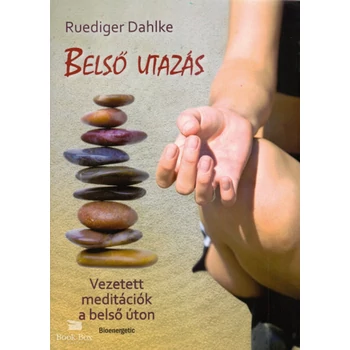 Belső utazás - Átdolgozott kiadás- Vezetett meditációk a belső úton
