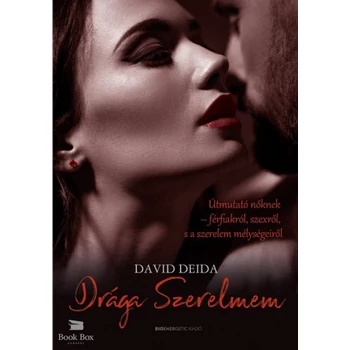 Drága Szerelmem - Útmutató nőknek-férfiakról, szexről, és a szerelem mélységeiről