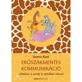 Erőszakmentes kommunikáció- Amikor a zsiráf a sakállal táncol