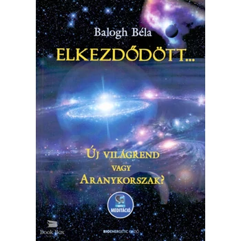 Elkezdődött... - Új világrend vagy Aranykorszak? - Letölthető mp3-meditációval