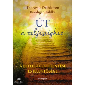 Út a teljességhez- A betegségek jelentése és jelentősége