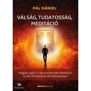 Válság, tudatosság, meditáció- Hogyan segít a Transzcendentális Meditáció az élet kihívásokkal teli időszakaiban?